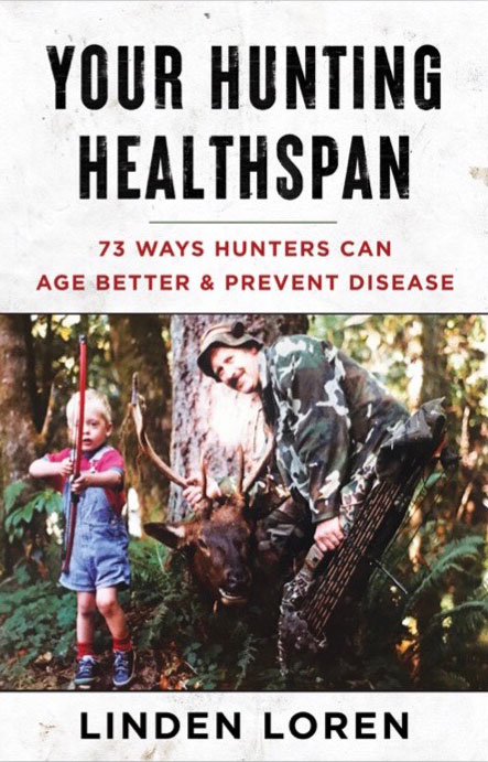 Your Hunting HealthSpan by Linden Loren